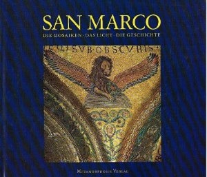 San Marco - Die Mosaiken - Das Licht - Die Geschichte